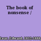 The book of nonsense /