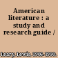 American literature : a study and research guide /