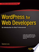 WordPress for Web Developers an introduction for Web professionals /