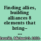 Finding allies, building alliances 8 elements that bring-- and keep-- people together /