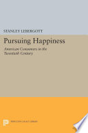 Pursuing happiness : American consumers in the twentieth century /