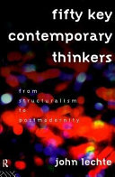 Fifty key contemporary thinkers from structuralism to postmodernity /