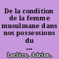 De la condition de la femme musulmane dans nos possessions du nord de l'Afrique