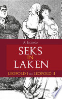 Seks in Laken : Leopold I en Leopold II /