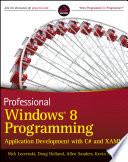 Professional Windows 8 programming application development with C# and XAML /