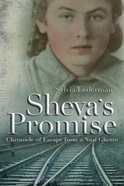 Sheva's promise : chronicle of escape from a Nazi ghetto /