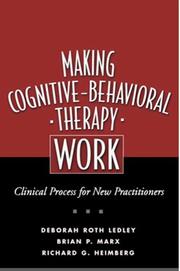 Making cognitive-behavioral therapy work : clinical process for new practitioners /