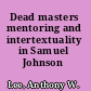 Dead masters mentoring and intertextuality in Samuel Johnson /