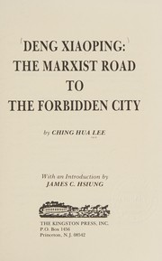 Deng Xiaoping : the Marxist road to the forbidden city /