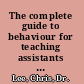 The complete guide to behaviour for teaching assistants and support staff