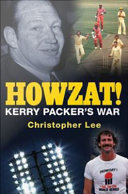 Howzat! Kerry Packer's cicket war /