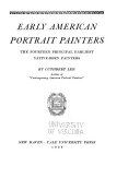 Early American portrait painters : the fourteen principal earliest native-born painters /