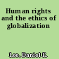 Human rights and the ethics of globalization