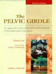The pelvic girdle : an approach to the examination and treatment of the lumbo-pelvic-hip region /
