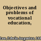 Objectives and problems of vocational education,
