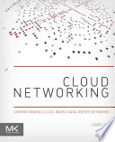 Cloud networking understanding cloud-based data center networks /