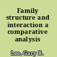 Family structure and interaction a comparative analysis /