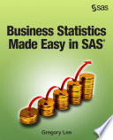 Business statistics made easy in SAS /