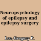 Neuropsychology of epilepsy and epilepsy surgery