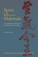 Spirit, Qi, and the multitude a comparative theology for the democracy of creation /