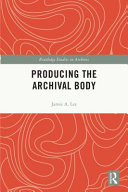 Producing the archival body /