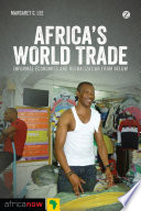Africa's world trade : informal economies and globalization from below /