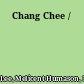 Chang Chee /