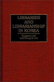 Libraries and librarianship in Korea /