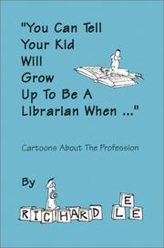 You can tell your kid will grow up to be a librarian when ... : cartoons about the profession /
