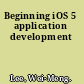 Beginning iOS 5 application development