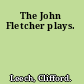 The John Fletcher plays.