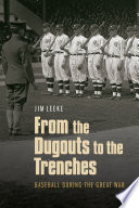 From the dugouts to the trenches : baseball during the great war /