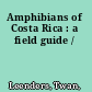 Amphibians of Costa Rica : a field guide /