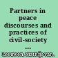 Partners in peace discourses and practices of civil-society peace building /