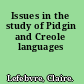Issues in the study of Pidgin and Creole languages