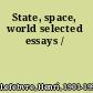 State, space, world selected essays /