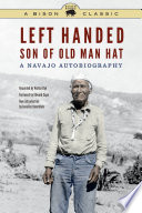 Left Handed, son of Old Man Hat : a Navajo autobiography /