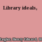 Library ideals,