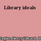 Library ideals