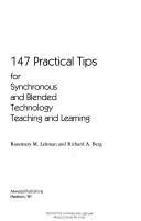 147 practical tips for synchronous and blended technology teaching and learning /