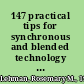 147 practical tips for synchronous and blended technology teaching and learning /