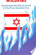 Wildfire grassroots revolts in Israel in the post-socialist era /