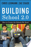 Building school 2.0 : how to create the schools we need /