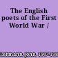 The English poets of the First World War /