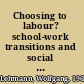 Choosing to labour? school-work transitions and social class /