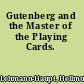 Gutenberg and the Master of the Playing Cards.