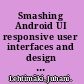 Smashing Android UI responsive user interfaces and design patterns for Android phones and tablets /