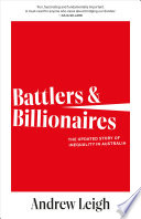 Battlers & billionaires : the story of inequality in Australia /