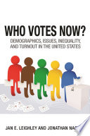 Who votes now? : demographics, issues, inequality and turnout in the United States /