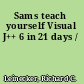 Sams teach yourself Visual J++ 6 in 21 days /